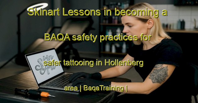 Skinart Lessons in becoming a BAQA safety practices for safer tattooing in Hollenberg area | BaqaTraining | BaqaClasses | SkinartTraining-United States